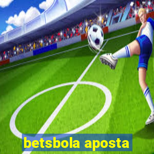 betsbola aposta